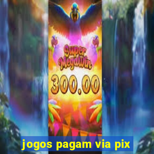 jogos pagam via pix